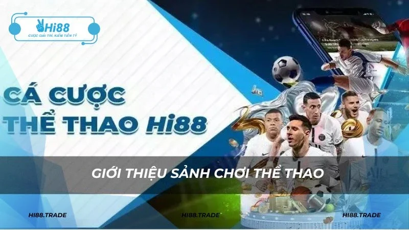 Giới thiệu sảnh chơi thể thao HI88 hấp dẫn, thú vị